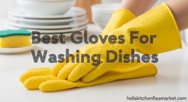 Best Gloves For Washing Dishes