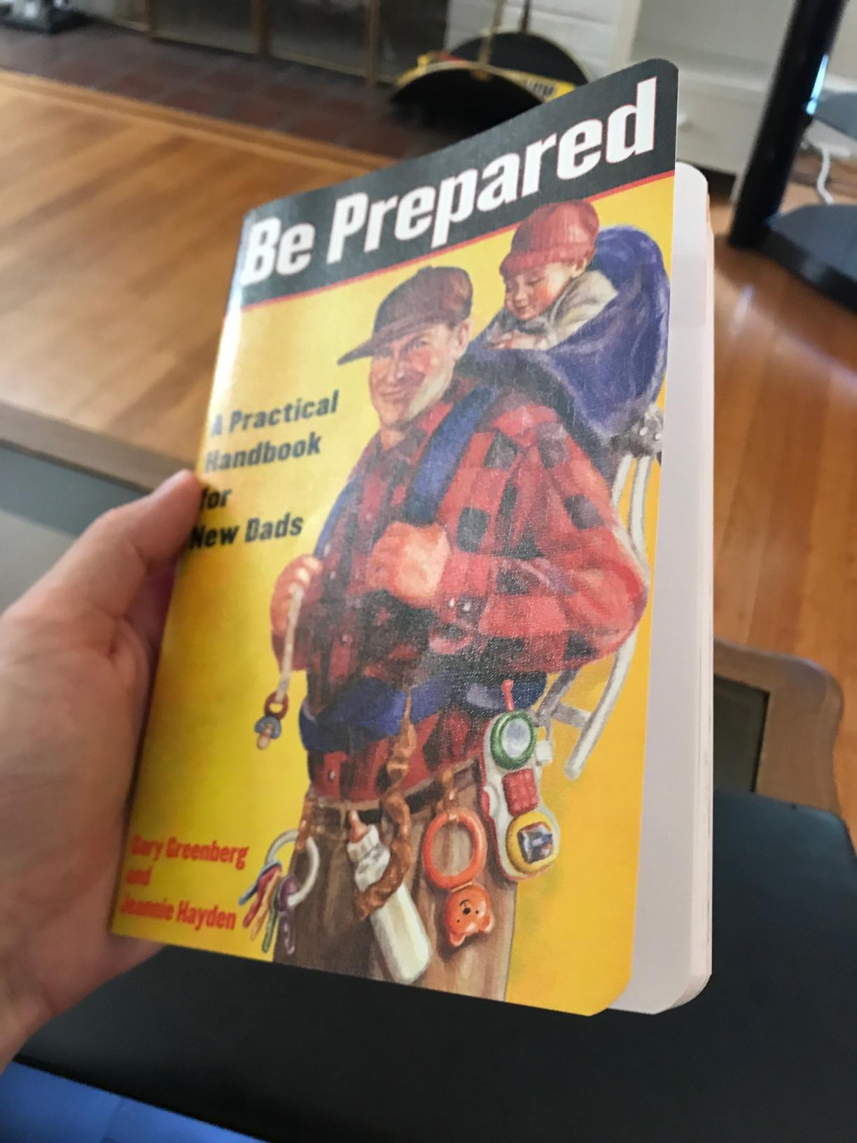 Be Prepared (20th Anniversary Edition): A Practical Handbook for New Dads (A Gift for Dads) customer photo 2
