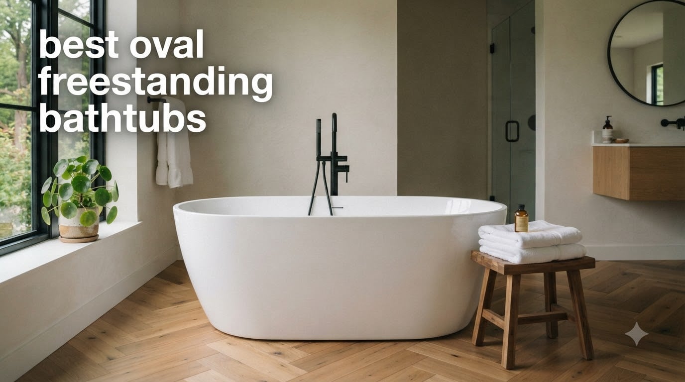 best oval freestanding bathtubs